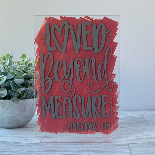 Freestanding Acrylic Sign - 'Loved Beyond Measure'