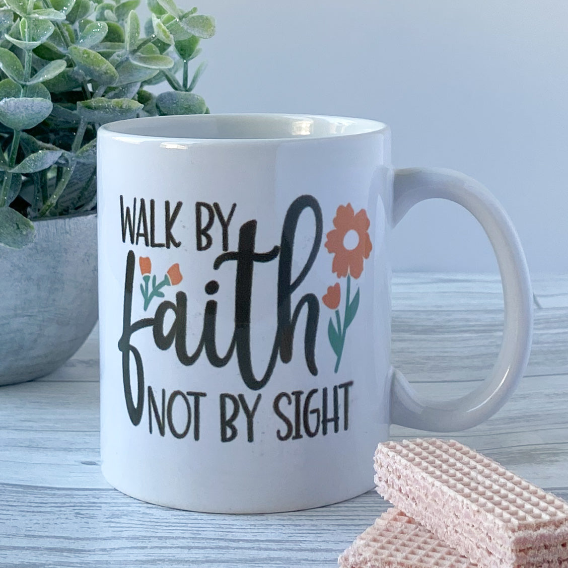 Mug - Walk By Faith Not By Sight