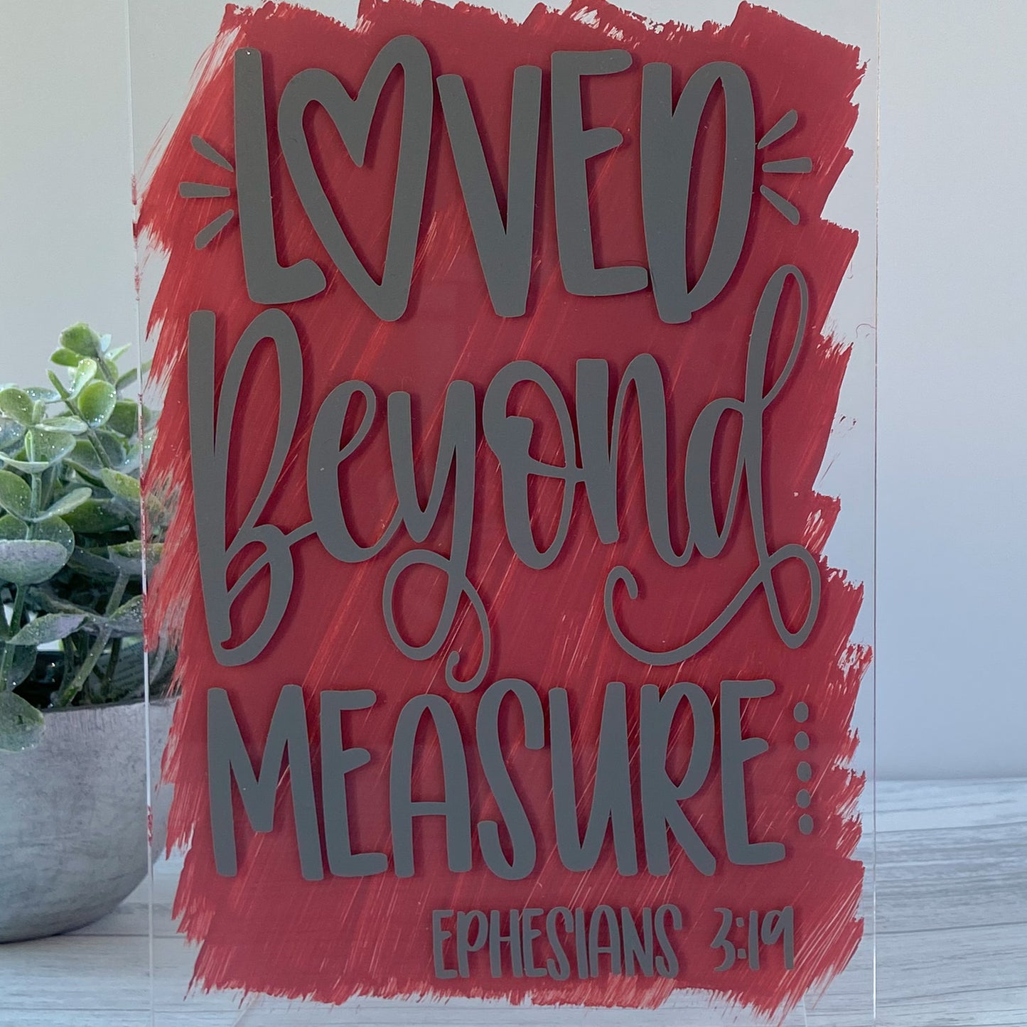 Freestanding Acrylic Sign - 'Loved Beyond Measure'